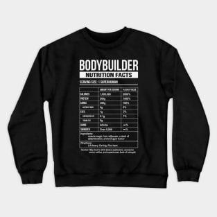 Bodybuilder Funny Nutrition Facts Crewneck Sweatshirt